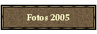 Fotos 2005