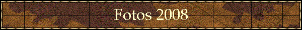Fotos 2008