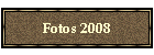 Fotos 2008