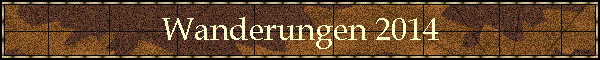Wanderungen 2014